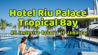 Hotel Riu Palace Tropical Bay Cheap All Inclusive Resorts in Jamaica