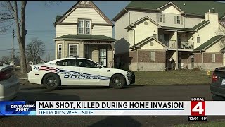 Man shot, killed during home invasion