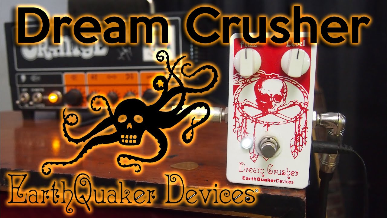 Dream Crusher Fuzz pedal by EarthQuaker Devices 