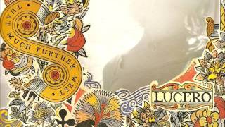 Video thumbnail of "lucero - that much further west - 11 - when you decided to leave"