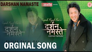 Video thumbnail of "Rajesh Payal Rai | Darshan Namaste | Rajendra Thapa | Mahesh Khadka | Darshan Namaste Original Song"