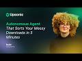 Autonomous Agent That Sorts Your Messy Downloads In 5 Minutes