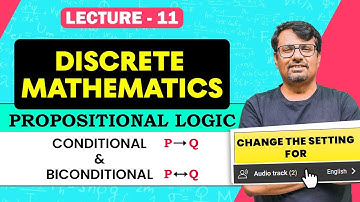 Propositional Logic 2 | Conditional & Biconditional | Discrete Mathematics | By GP Sir