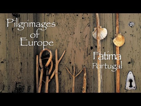 Pilgrimages of Europe: Fatima, Portugal