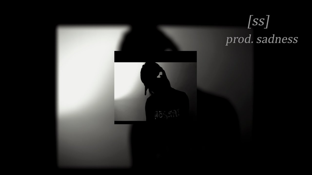 [ss] prod. sadness