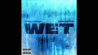 YFN Lucci - Wet (feat. Mulatto) [Remix] **INSTRUMENTAL**