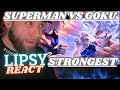 SUPERMAN VS GOKU RAP SONG | "Strongest" | | Lipsy React!