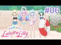 【Magical Sisters LuluttoLilly】Episode06 #MSLL
