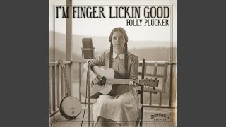 I'm Finger Lickin' Good (feat. Folly Plucker) - YouTube