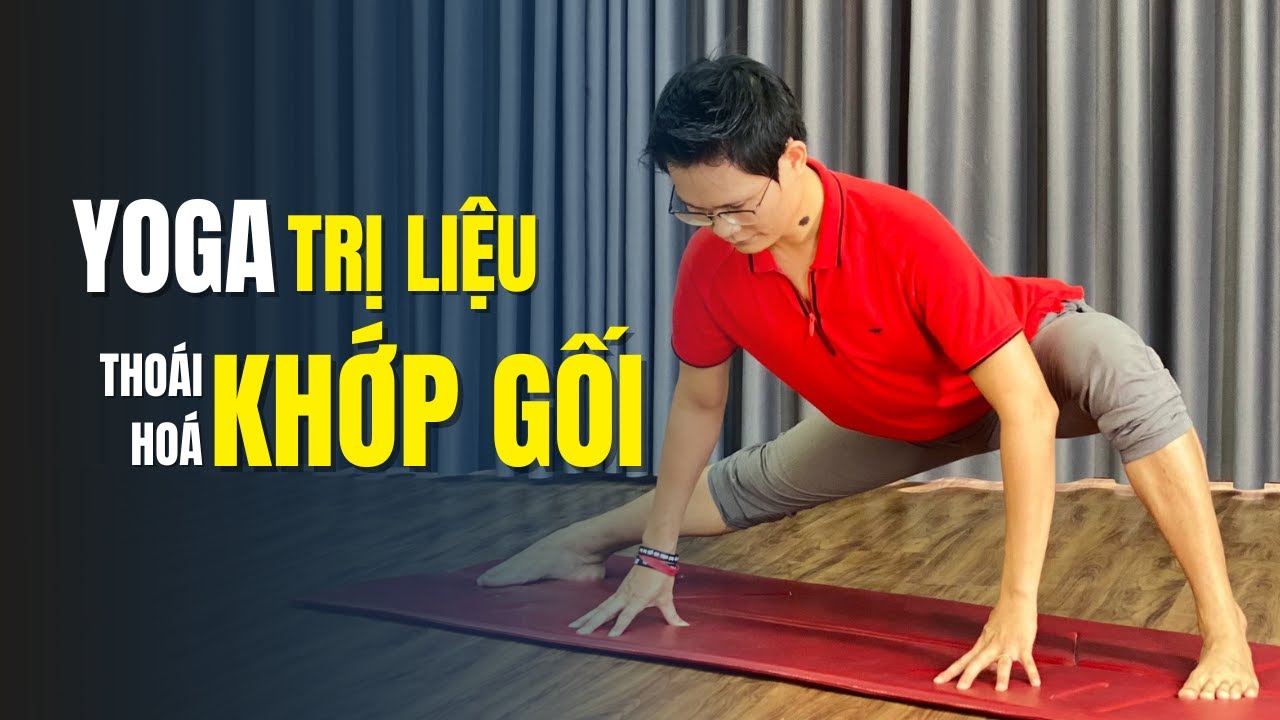 5 động tác Yoga tăng cường sức mạnh cho Khớp Gối Bị Thoái Hóa Kim Ba