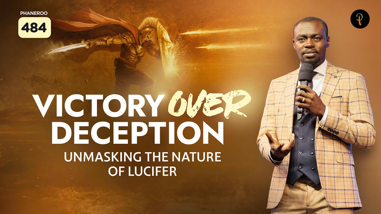 Victory Over Deception Unmasking The Nature Of Lucifer  Phaneroo Service 484  Ap Grace Lubega