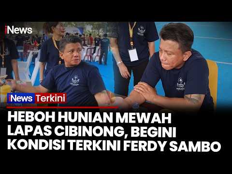 Diduga Jadi Penghuni Lapas Mewah Cibinong, Begini Kondisi Terkini Ferdy Sambo | iNews Terkini