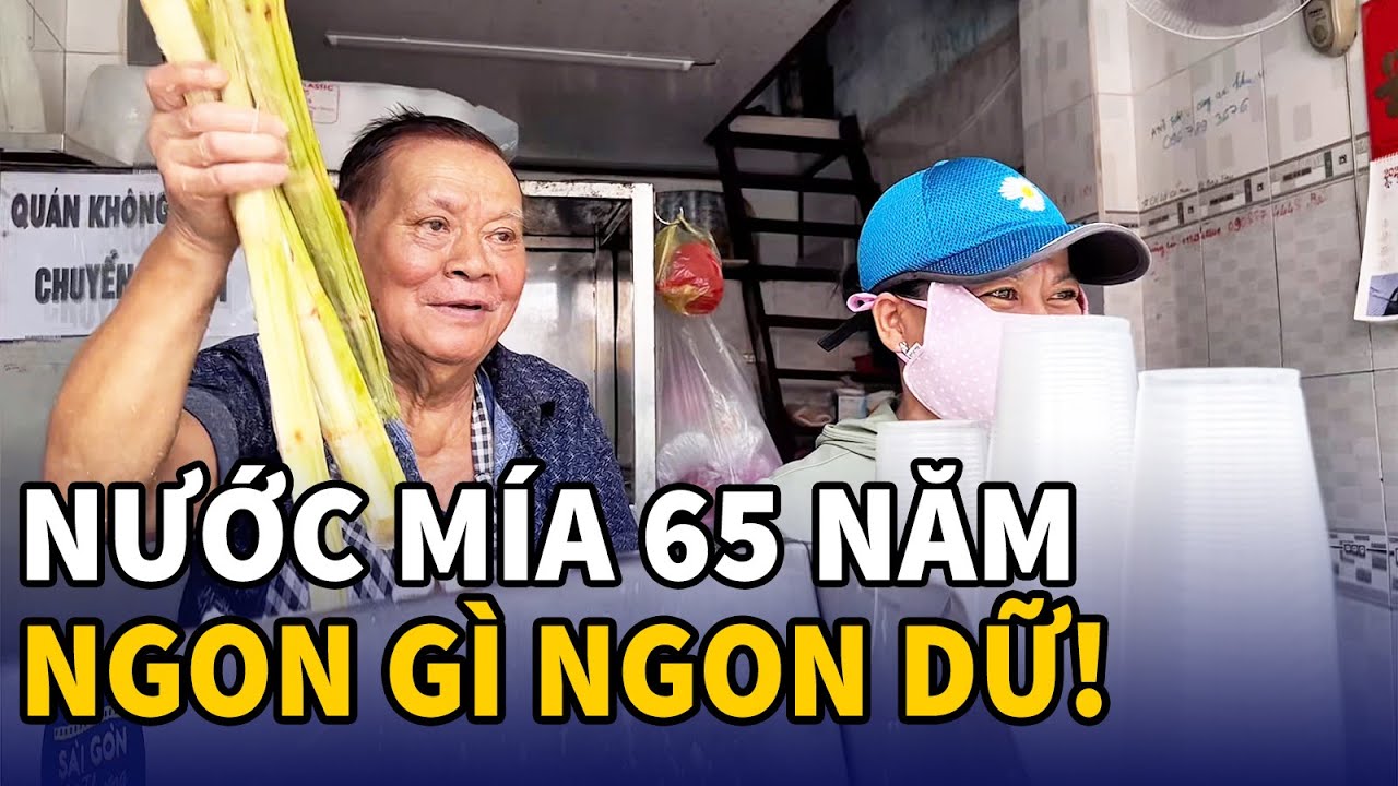 Tiệm NƯỚC MÍA 65 NĂM ở Sài Gòn vì sao khách đông không ngớt?