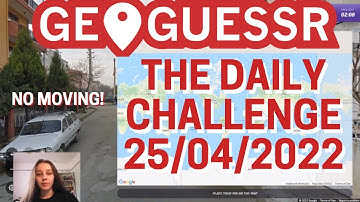 GeoGuessr Daily Challenge #36 (25th April 2022) - NO MOVING!