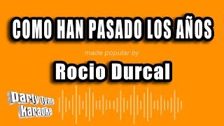 Rocio Durcal - Como Han Pasado Los Años (Versión Karaoke)