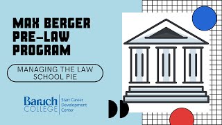 Max Berger Pre-Law Program: Managing The Law School Pie