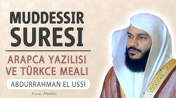 Muddessir suresi anlamı dinle Abdurrahman el Ussi (arapça yazılışı okunuşu ve meali)