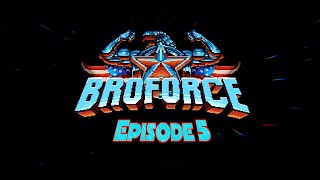 BroForce: Episode 5 - PC - No Commentary