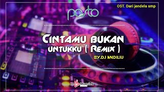 Pasto - Cintamu Bukan Untukku 'Remix' By. Dj Andiliu (  Lyric Video )