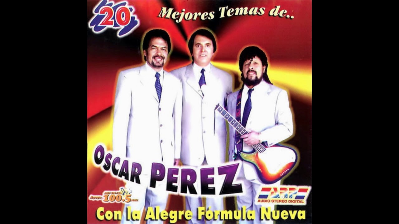 20 MEJORES TEMAS DE OSCAR PÉREZ CON LA ALEGRE FORMULA NUEVA - Discos ARP