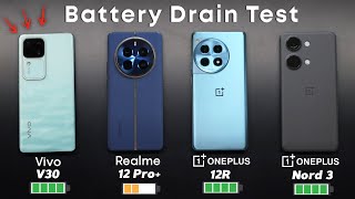 Vivo V30 vs Realme 12 Pro Plus vs OnePlus 12R vs OnePlus Nord 3 Battery Drain Test!