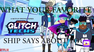 What Your Favorite Glitch Techs Ship Says About You