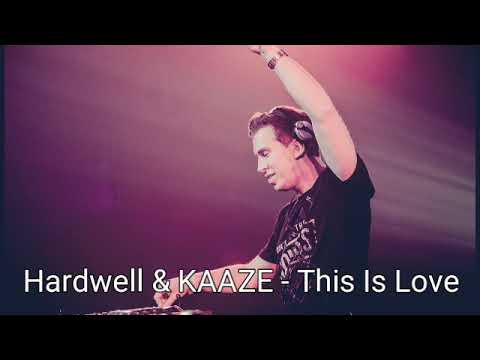 Hardwell & KAAZE - This Is Love (HQ)
