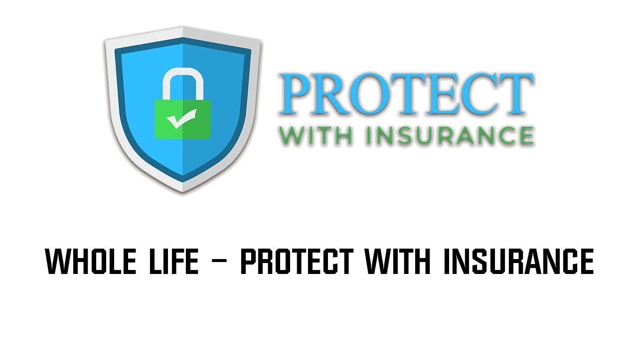 Whole Life Protect With Insurance YouTube