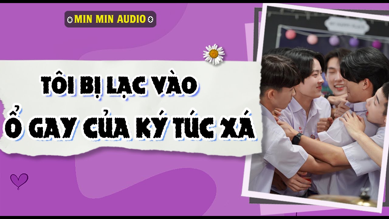 TRUYỆN BOY LOVE | TÔI LẠC VÀO Ổ GAY CỦA KÝ TÚC XÁ | Audio truyện đam mỹ BL boylove full
