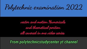 vector and motion Numericalsquestions (polytechnic entrance exam 2022)