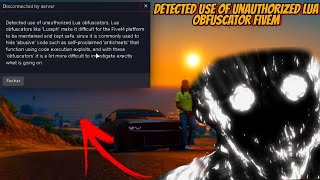 RESOLVIDO: ERRO DETECTED USE OF UNAUTHORIZED LUA OBFUSCATOR FIVEM