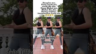 Fire Burning Dance Remix short danceremixsong trending dancechallege remix sayawpamore