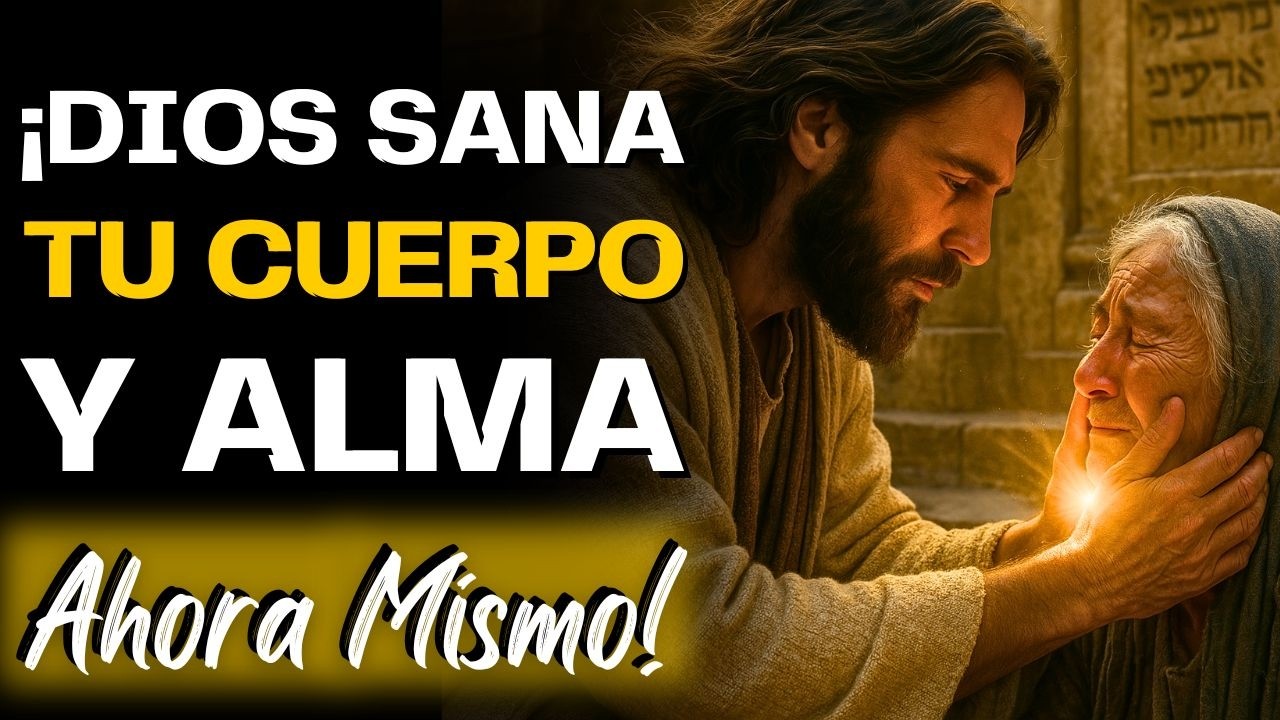 DIOS ESTÁ LISTO PARA SANAR TU CUERPO Y ALMA EN ESTE INSTANTE | ORACIÓN ...