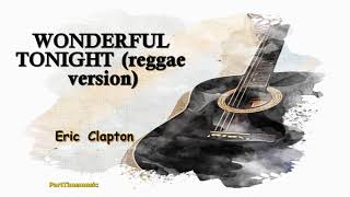 Video thumbnail of "Wonderful Tonight - erick clapton karaoke reggae (karaoke version)"