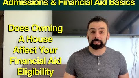 Does Owning A House Affect Your Financial Aid Eligibility? Primary & second Homes Fafsa CSS Profile