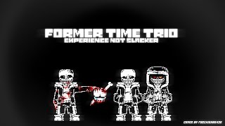 [Undertale AU] Former Time Trio Phase 1 - Experienced Not Slacker [Remix]