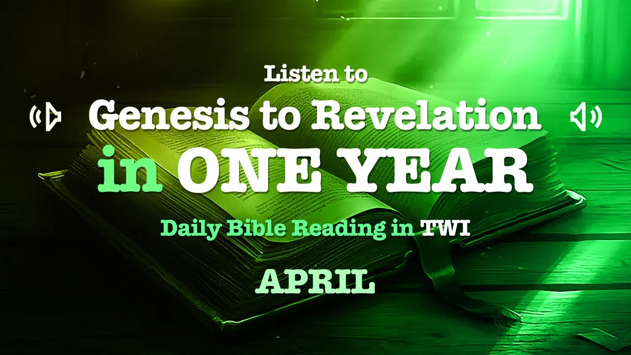 10th April 1 Samuel 9 12 1 Year Bible Reading Plan In TWI Genesis 10th-april-1-samuel-9-12-1-year-bible-reading-plan-in-twi-genesis