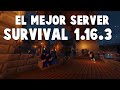 EL MEJOR SERVER SURVIVAL DE MINECRAFT 1.16.3