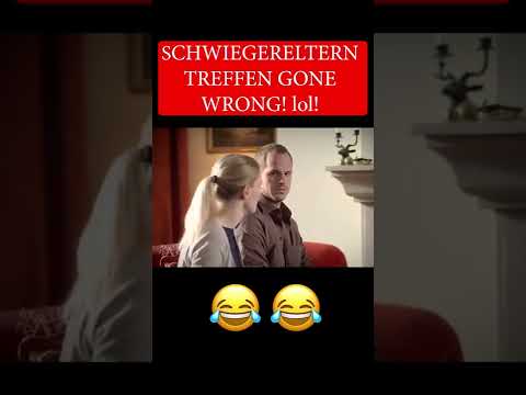 Schwiegereltern Kennenlernen #gonewrong​