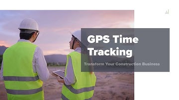 GPS Time Tracking: Transform Your Construction Business