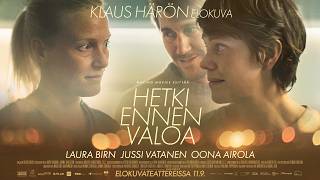 Hetki ennen valoa -elokuvan virallinen traileri. Elokuvateattereissa 11.9.