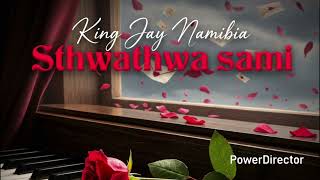 King Jay Namibia- Sthandwa Sami