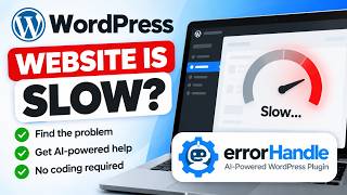 WordPress Website Slow Diagnose Problems & Get AI Fix Recommendations | errorHandle