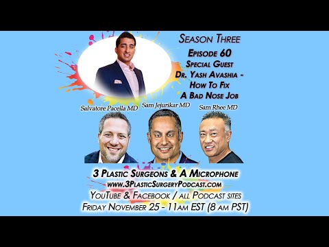 Video thumbnail: 2022.11.25 S03E60 DR YASH AVASHIA HOW TO FIX A BAD NOSE JOB — 3 Plastic Surgeons and a Fourth