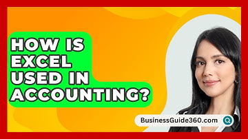 How Is Excel Used In Accounting? - BusinessGuide360.com