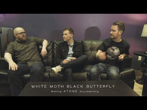 White Moth Black Butterfly - Atone (Making the Album documentary