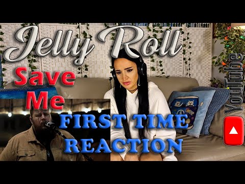 My First Time Reaction to Jelly Roll – Save Me