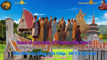 Thánh Lễ Chúa Nhật XIV Thường Niên Năm C 20h 07/07/2019