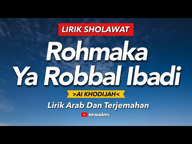 Lirik Sholawat ROHMAKA YA ROBBAL IBADI (Cover) - AI KHODIJAH  || Lirik Arab dan Terjemahan class=