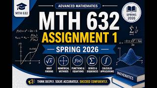 MTH 632 ASSIGNMENT 1 SOLUTION SPRING 2026